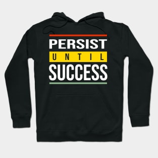 Persist until success Hoodie